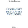 Image de Le chagrin des classes moyennes - Nicolas Bouzou - Lattes - broché - Essai