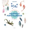 Image de Aquarelle porte-bonheur 35 projets créatifs en pas-à-pas - Aline Déon - Vigot - broché - Guide broché