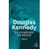 Image de La symphonie du hasard Livre 1 La symphonie du hasard - The great wide open - Douglas Kennedy - Belfond - broché - Roman