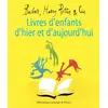 Image de Livres d'enfants d'hier et d'aujourd'hui. Babar, Harry Potter et Cie - Collectif - Bibliothèque Nationale De France - broché - Guide