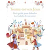 Image de Tourne-toi vers Jésus   Petit guide pour défendre la citadelle de son coeur - Charlotte Grossetête - Mame - relié - Document jeunesse relié