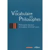 Image de Le vocabulaire des philosophes : la philosophie classique et moderne (XVIIe - XVIIIe siècle) Philosophie classique 17e-18e siècles - Collectif - Ellipses - broché - Scolaire / Universitaire