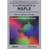 Image de À la découverte de Maple, les mathématiques en images Les mathématiques en images. Cours et exercices corrigés - Sylvain Damour - Ellipses - broché - Scolaire / Universitaire broché
