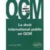 Image de Le droit international public en QCM - Jean-Claude Zarka - Ellipses - broché - Scolaire / Universitaire broché