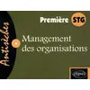 Image de Management des organisations - Première STG - Catherine Lenglart - Ellipses - broché - Scolaire / Universitaire broché