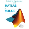 Image de Débuter en Algorithmique avec MATLAB et SCILAB - Jean-Pierre Grenier - Ellipses - broché - Scolaire / Universitaire broché