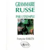 Image de La grammaire russe par l'exemple - Exercices et corrigés - Françoise Barlesi - Ellipses - broché - Scolaire / Universitaire