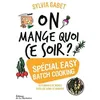 Image de On mange quoi ce soir ? Spécial easy batch cooking - Sylvia Gabet - La Martiniere Eds De - broché - Guide