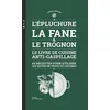 Image de L'Epluchure, la fane et le trognon Le livre de cuisine anti-gaspillage - Aurélie Therond - La Martiniere Eds De - relié - Beau livre