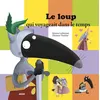 Image de Le loup qui voyageait dans le temps - Orianne Lallemand - Auzou Philippe Eds - broché - Album jeunesse dès 3 ans broché