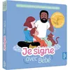 Image de Je signe avec bebe - Delphine Gille-Cotte - Auzou Philippe Eds - cartonné - Document jeunesse