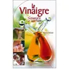 Image de Le Vinaigre, saveurs et vertus Saveurs et vertus - Martina Krcmar - Grancher - broché - Guide broché