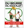 Image de Du beurre, s'il vous plaît ! - Perdre du poids autrement avec la Méthode 3R Perdre du poids autrement avec la méthode 3R - Renaud Roussel - Grancher - broché - Guide