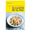 Image de Toutes les bases et recettes de la cuisine de la mer - Philippe Urvois - Ouest France - broché - Guide