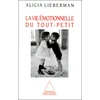 Image de La Vie émotionnelle du tout-petit - Alicia Lieberman - Odile Jacob - broché - Livre