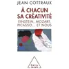 Image de À chacun sa créativité Einstein, Mozart, Picasso... et nous - Jean Cottraux - Odile Jacob - broché - Essai