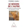 Image de Le Besoin de l'autre Une approche interdisciplinaire de la relation à l'autre - Pierre Karli - Odile Jacob - broché - Essai