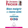Image de Bien maigrir en bonne santé avec la méthode 2-4-7 - Jacques Fricker - Odile Jacob - Poche - Guide