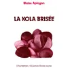 Image de La kola brisée - Blaise Aplogan - L'harmattan - Livre