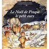 Image de Le Noël de Poupa le petit ours - Guillaume MABILLE DU CHESNE - Tequi - broché - Album jeunesse dès 3 ans