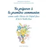 Image de Se préparer à la première communion comme sainte Thérèse de l'Enfant-Jésus et de la Sainte-Face - Madeleine De Gourcuff - Tequi - broché - Guide