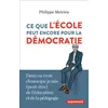 Image de Ce que l'école peut encore pour la démocratie Deux ou trois choses que je sais peut-être de l'éducation et de la pédagogie - Philippe Meirieu - Autrement - broché - Scolaire / Universitaire