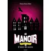Image de Le manoir saison 2, Tome 02 L'antre des secrets - Evelyne Brisou-Pellen - Bayard Jeunesse - Poche - Roman junior