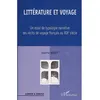 Image de Littérature et voyage Un essai de typologie narrative des récits de voyage français au XIXè s - Valérie Berty - L'harmattan - broché - Essai