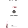 Image de 1 franc Chronique romanesque - Gilles Schlesser - L'harmattan - broché - Roman