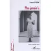 Image de Plus jamais là - François-Georges Bussac - L'harmattan - broché - Roman