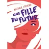 Image de Une fille du futur - L'intégrale - Nathalie Stragier - Syros Jeunesse - broché - Roman adolescent