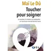 Image de Toucher pour soigner Le toucheur, le médecin et l'ostéopathe : un nourrisson entre de bonnes mains - Maï Le Dû - Eres - broché - Scolaire / Universitaire