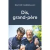 Image de Dis, grand-père - Bachir Habiballah - Du Pantheon Eds - broché - Roman broché