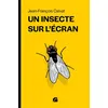 Image de Un insecte sur l'écran - Jean-François Calvat - Du Pantheon Eds - broché - Roman broché