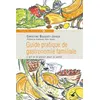 Image de Guide pratique de gastronomie familiale L'art et le plaisir pour la santé - Christine Bouguet-Joyeux - F.x. De Guibert - broché - Guide