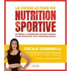 Image de Le guide ultime de la nutrition sportive Accédez à l'expertise du haut niveau pour booster vos performances - Cécile Giornelli - Amphora - broché - Guide