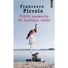 Image de Petits moments de bonheur volés - Francesco Piccolo - Points - Poche - Roman