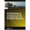 Image de Predicting internal corrosion in oil and gas exploration and production operations - CEFRACOR - Edp Sciences - broché - Scolaire / Universitaire broché