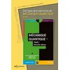 Image de Corrigés des exercices de Mécanique Quantique - Tome 1 Mécanique quantique  tome 1 - Guillaume Merle - Edp Sciences - broché - Scolaire / Universitaire broché