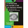 Image de La diffraction des rayons X par les cristaux liquides - Tome 2 Une image de leur organisation moléculaire - Alan Braslau - Edp Sciences - broché - Scolaire / Universitaire broché