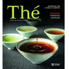 Image de Thé - Histoire terroirs saveurs Histoire, terroirs, saveurs - Jonathan Racine - L'homme Eds De - broché - Guide