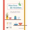 Image de Mon livre de recettes Pour mes plats favoris et préparations maison - Collectif - Chantecler - broché - Guide broché
