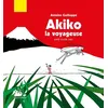 Image de Akiko la voyageuse - Antoine Guilloppé - Philippe Picquier - relié - Album jeunesse dès 3 ans relié