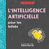 Image de L'intelligence artificielle pour les bébés - Chris Ferrie - Place Des Victoires Eds - cartonné - Document jeunesse