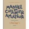 Image de Manuel du cuisinier amateur Tout a un début, surtout la faim - 150 recettes et techniques - Whoogy's - Chene - broché - Guide