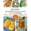 Image de Légumes : 300 recettes pour les cuisiner au fil des saisons - Sarah Meyer Mangold - Artemis Eds - broché - Guide broché