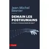 Image de Demain les posthumains Le futur a-t-il encore besoin de nous ? - Jean-Michel Besnier - Hachette Pluriel Reference - broché - Essai