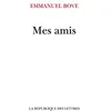 Image de Mes amis - Emmanuel Bove - La Republique Des Lettres - broché - Roman