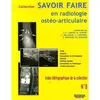 Image de Savoir faire en radiologie osteo-articulaire Pied, épaule, actualités en orthopédie, rachis, parties molles, actualités en radiologie ostéo-articulaire - Collectif - Sauramps Medical - broché - Scolaire / Universitaire broché