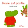 Image de Marie est partie - Isabelle Carrier - Bilboquet-Valbert - cartonné - Album jeunesse dès 3 ans